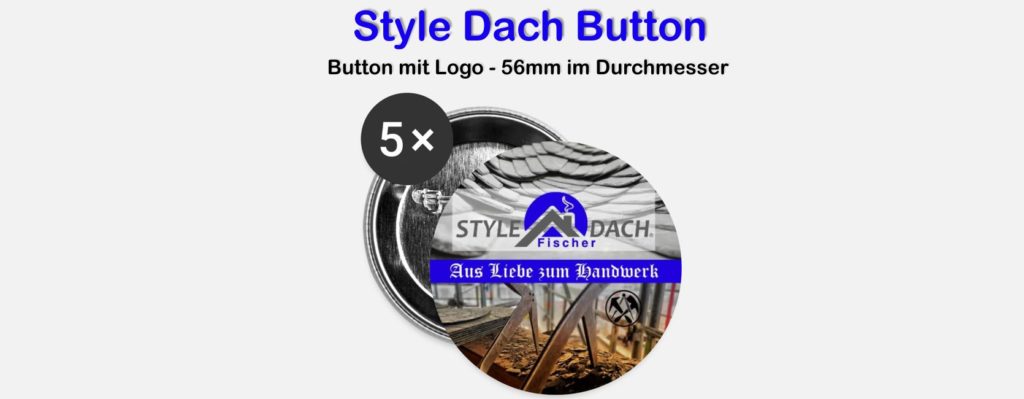Das Bild zeigt einen Ansteck Button 56mm im Durchmesser. Darauf das Style Dach Logo aus Facebook und den anderen sozialen Netzwerken